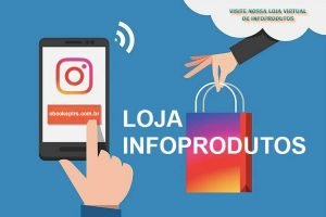 visite a nossa loja virtual de infoprodutos